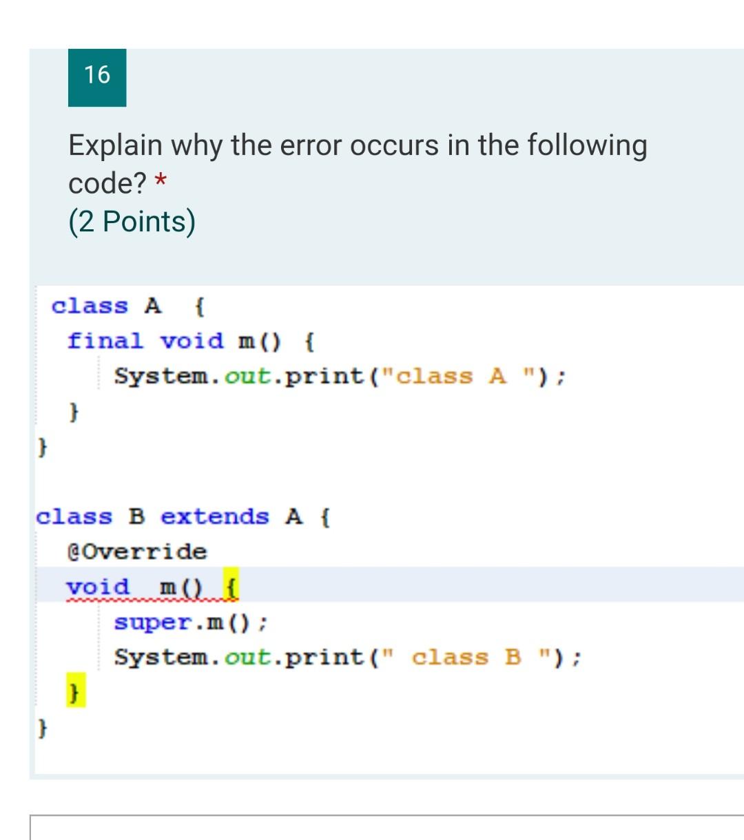 16 Explain why the error occurs in the following code? *