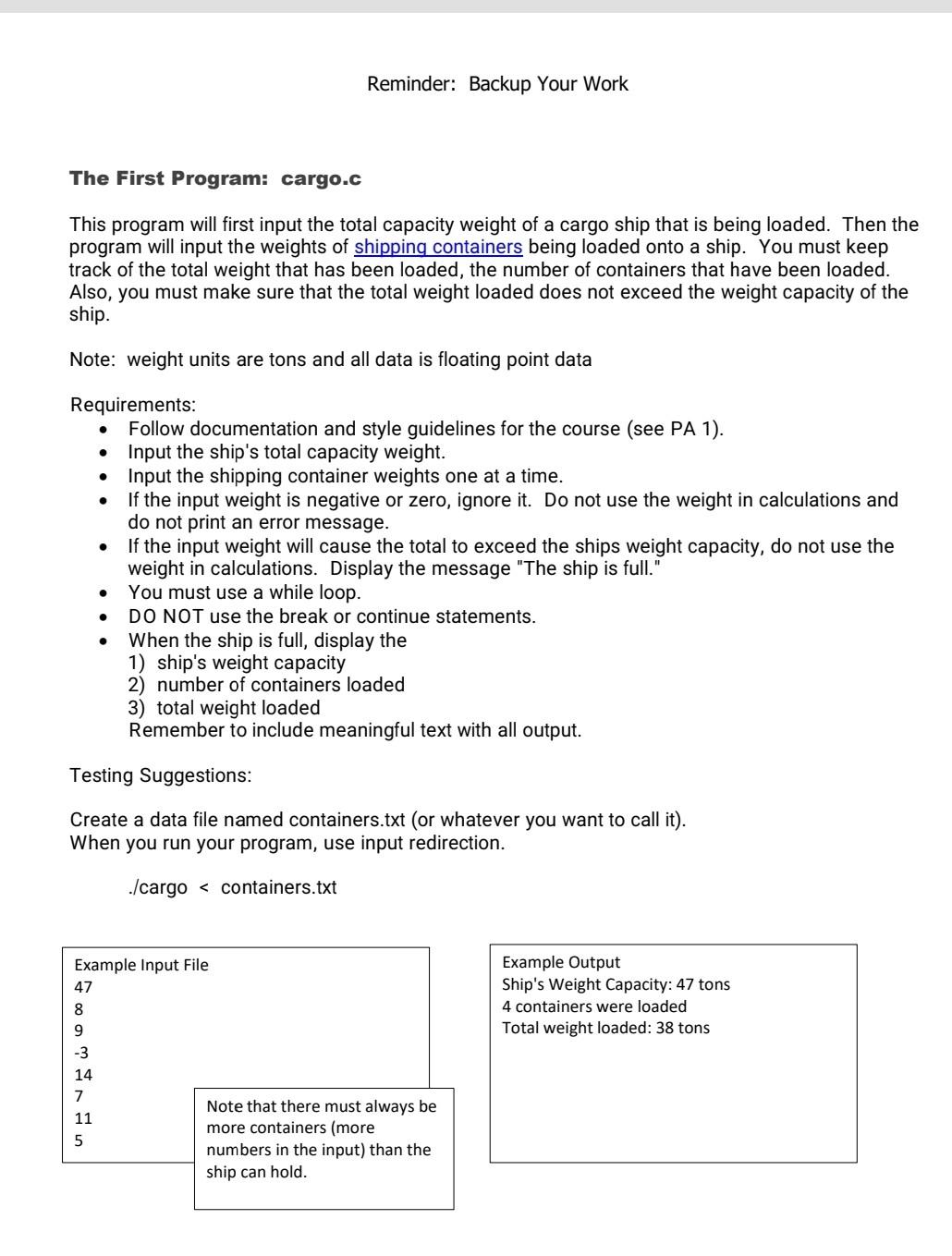 Reminder: Backup Your Work The First Program: cargo.c This program will