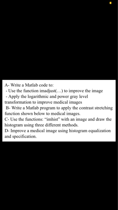  Image processing HOMEWORK A- Write a Matlab code to: - Use