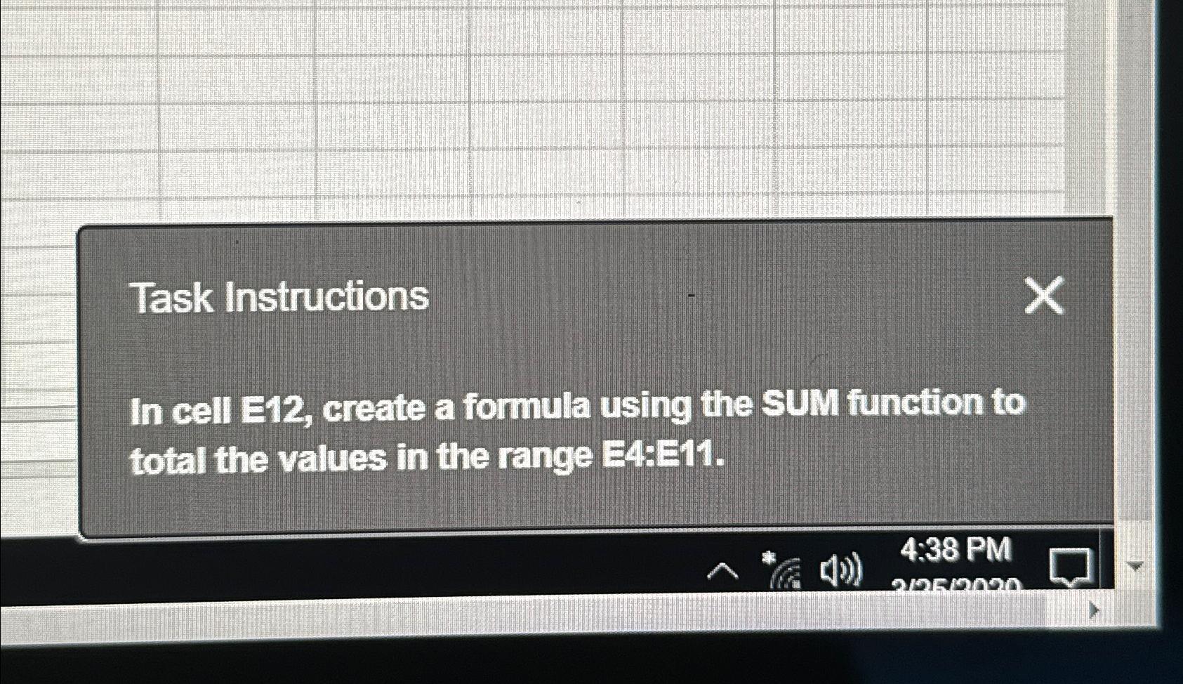  Task Instructions In cell E12, create a formula using the SUM