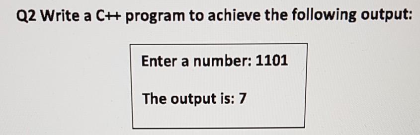 c++ Q2 Write a C# program to achieve the following output: