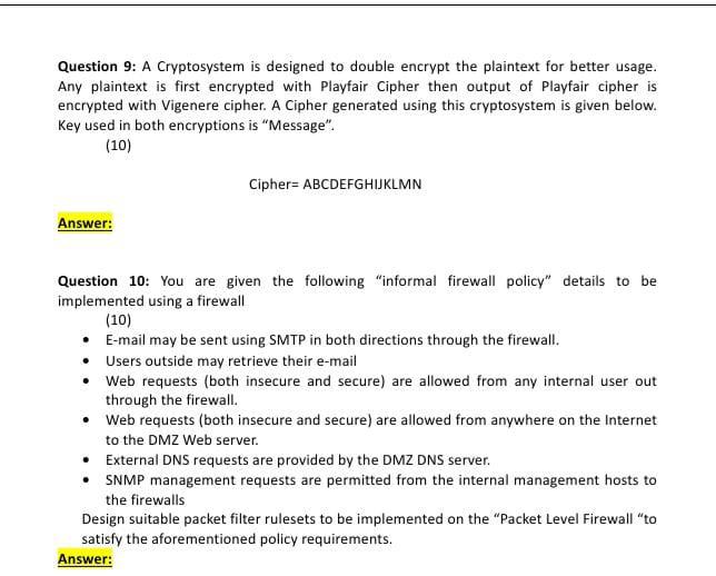  Question 9: A Cryptosystem is designed to double encrypt the plaintext