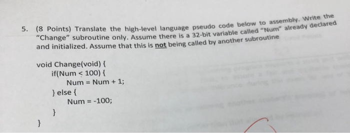  5. (8 Points) Translate the high-level language pseudo e high-level language