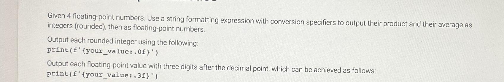  Given 4 floating-point numbers. Use a string formatting expression with conversion
