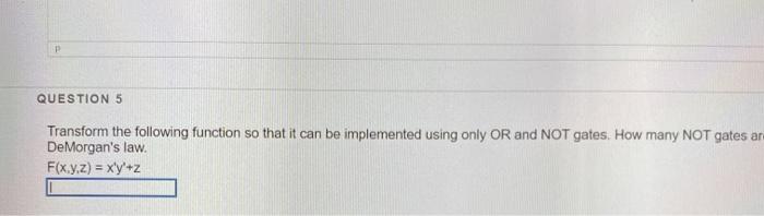  1 QUESTION 5 Transform the following function so that it can
