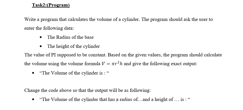  Task2:(Program) Write a program that calculates the volume of a cylinder.