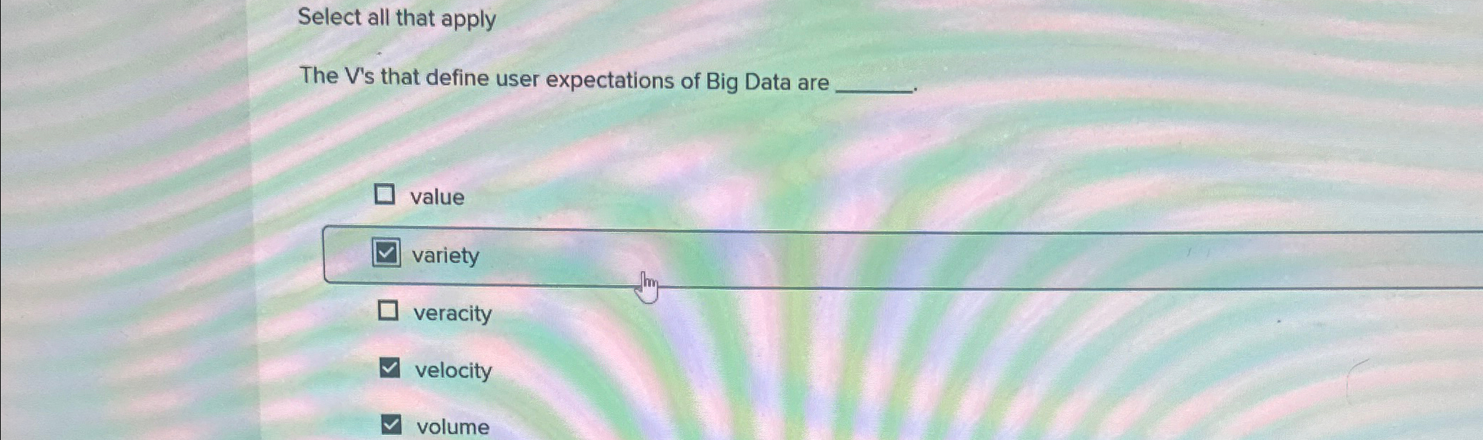  Select all that apply The V's that define user expectations of