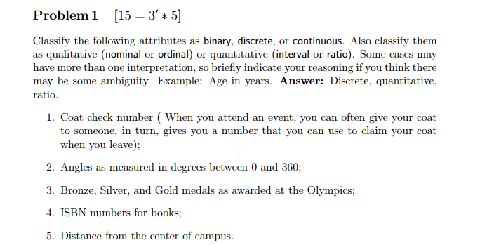  Classify the following attributes as binary, discrete, or continuous. Also classify