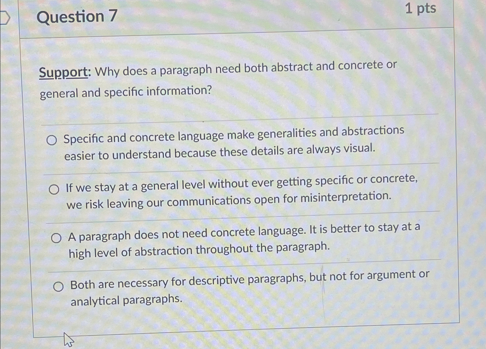  Question 7 1 pts Support: Why does a paragraph need both