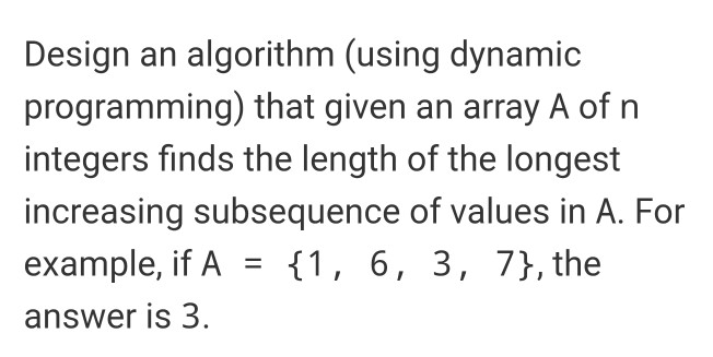  Design an algorithm (using dynamic programming that given an array A