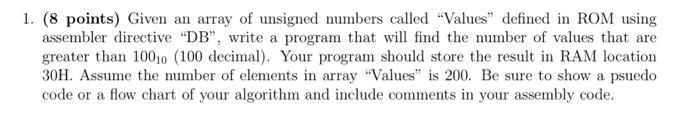  1. (8 points) Given an array of unsigned numbers called "Values"