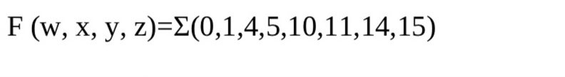  F(w,x,y,z)=(0,1,4,5,10,11,14,15) Simplify the following boolean function using K maps. Also draw