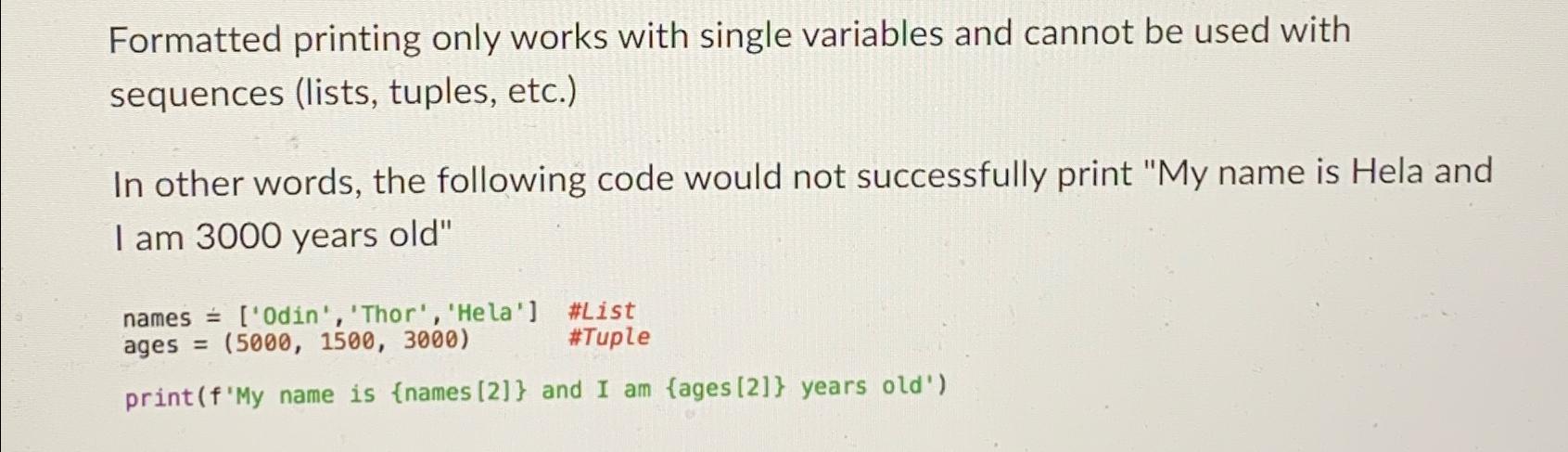  Formatted printing only works with single variables and cannot be used