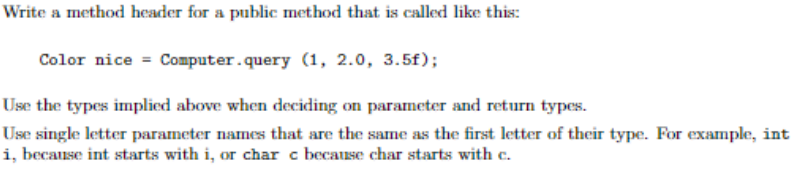  Please give in sudo code. Thanks! Write a method header for