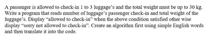 which can weight up to 7kg in a flight. Write a program
