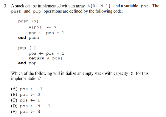  3. A stack can be implemented with an array A[0. .N-1]