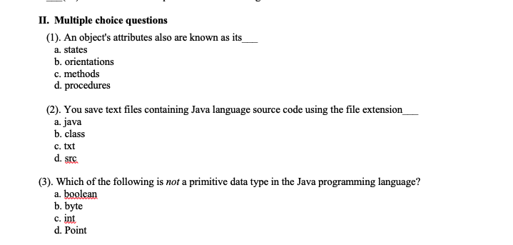  II. Multiple choice questions (1). An object's attributes also are known
