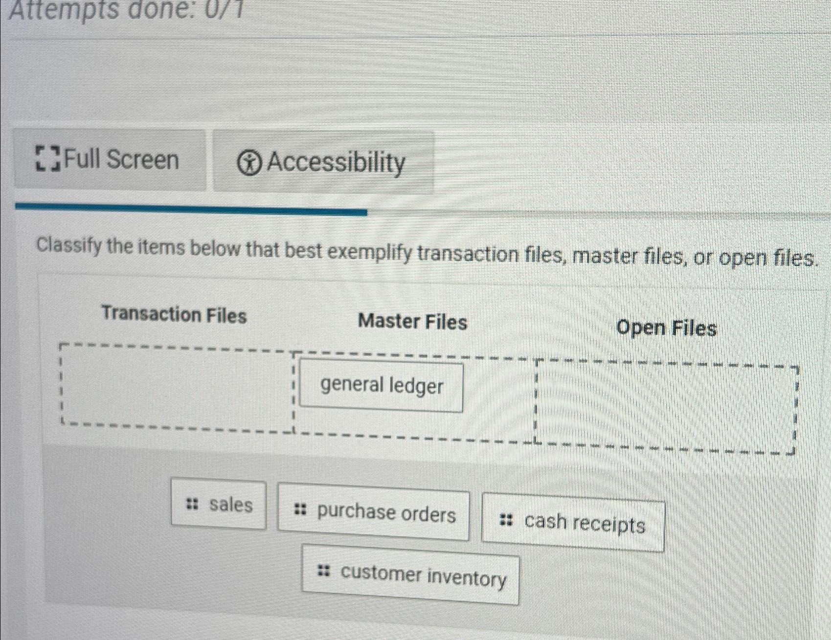  Aftempts done: 0/1 (7)Accessibility Classify the items below that best exemplify