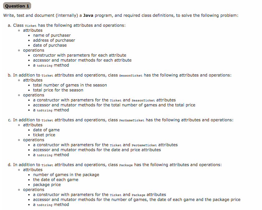 Question 1 Write, test and document (internally) a Java program, and
