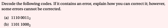  Decode the following codes. Ifit contains an error, explain how you