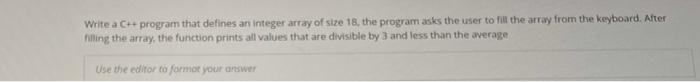  solve by using c++ Write a C++ program that defines an