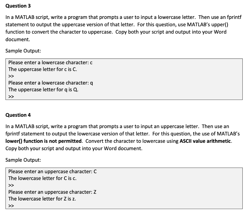  Question 3 In a MATLAB script, write a program that prompts