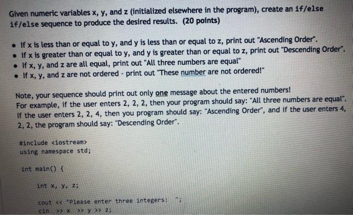  c++ code Given numeric variables x, y, and z (initialized elsewhere