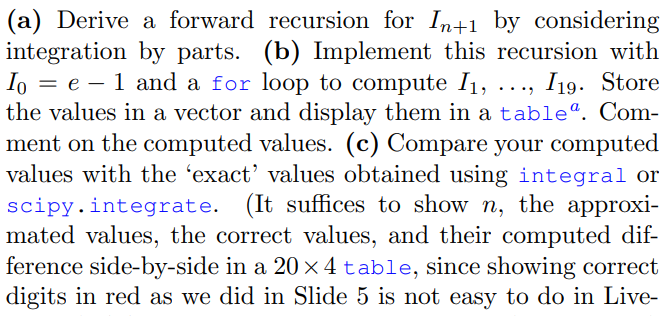 a forward recursion for In+1 by considering integration by parts. (b) Implement