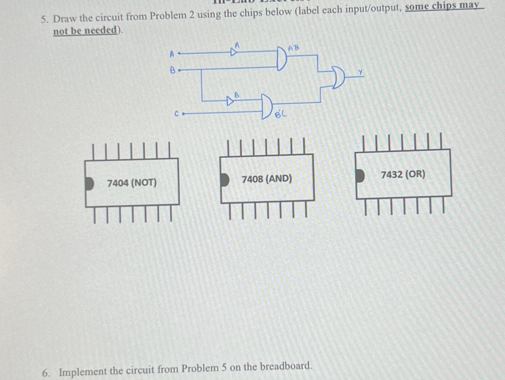  Draw the circuit from Problem 2 using the chips below (label