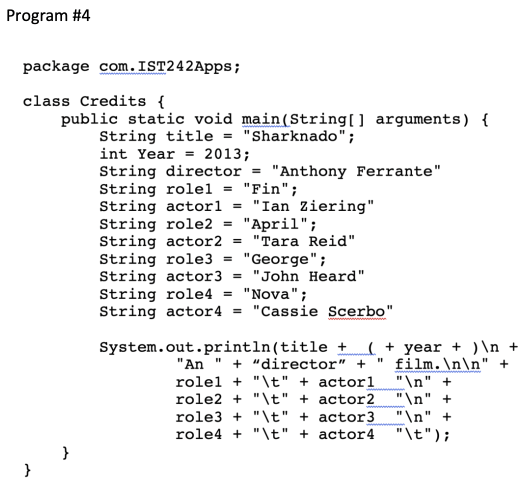 com. IST242Apps; = = = class Credits { public static void main(String[]