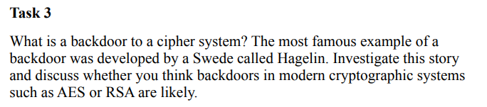  Task 3 What is a backdoor to a cipher system? The