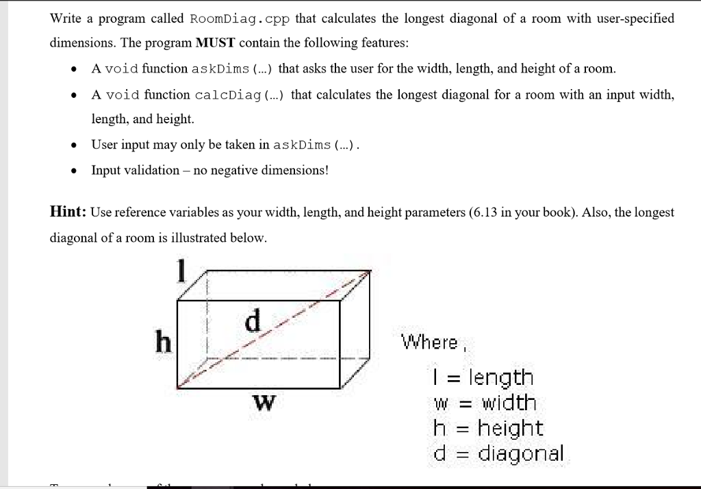 C++ Write a program called RoomDiag.cpp that calculates the longest diagonal of