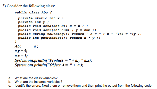 Answer in Java, please explain answer as well. 3) Consider the following
