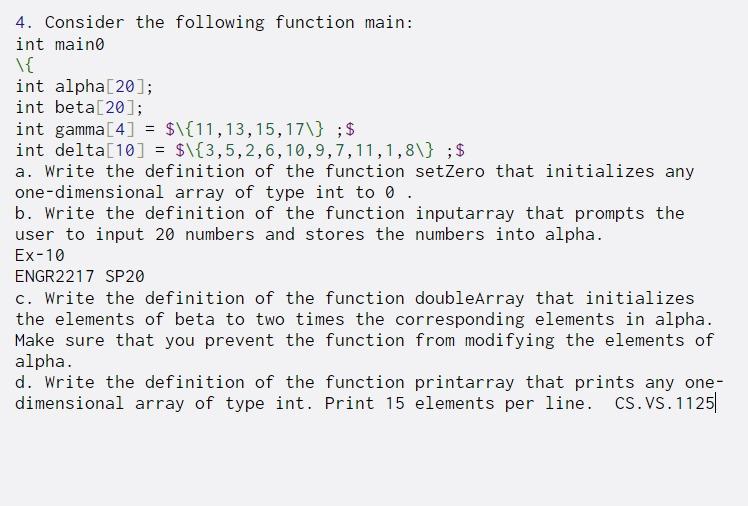  - 4. Consider the following function main: int maino \{ int