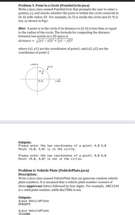 Please use Java Problem 5. Point in a Circle (PointInCircle.java) Write a