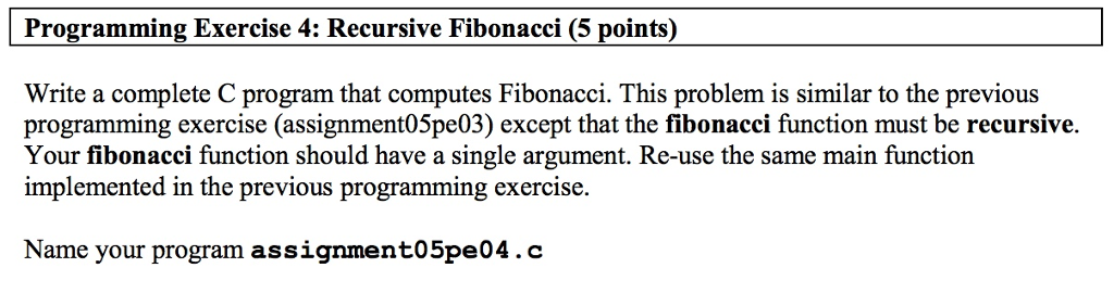  Write a complete C program that computes Fibonacci. This problem is