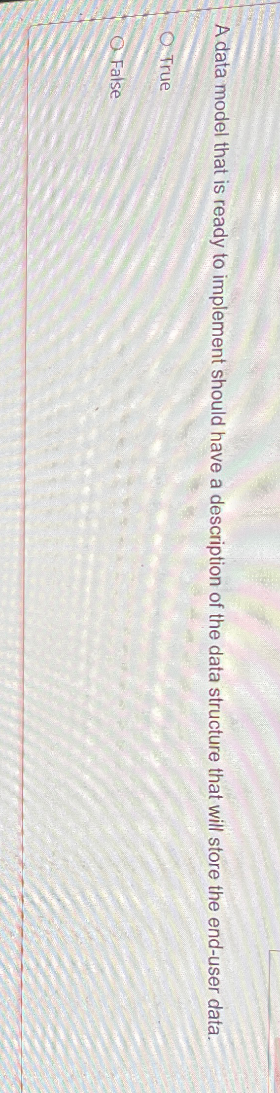  A data model that is ready to implement should have a