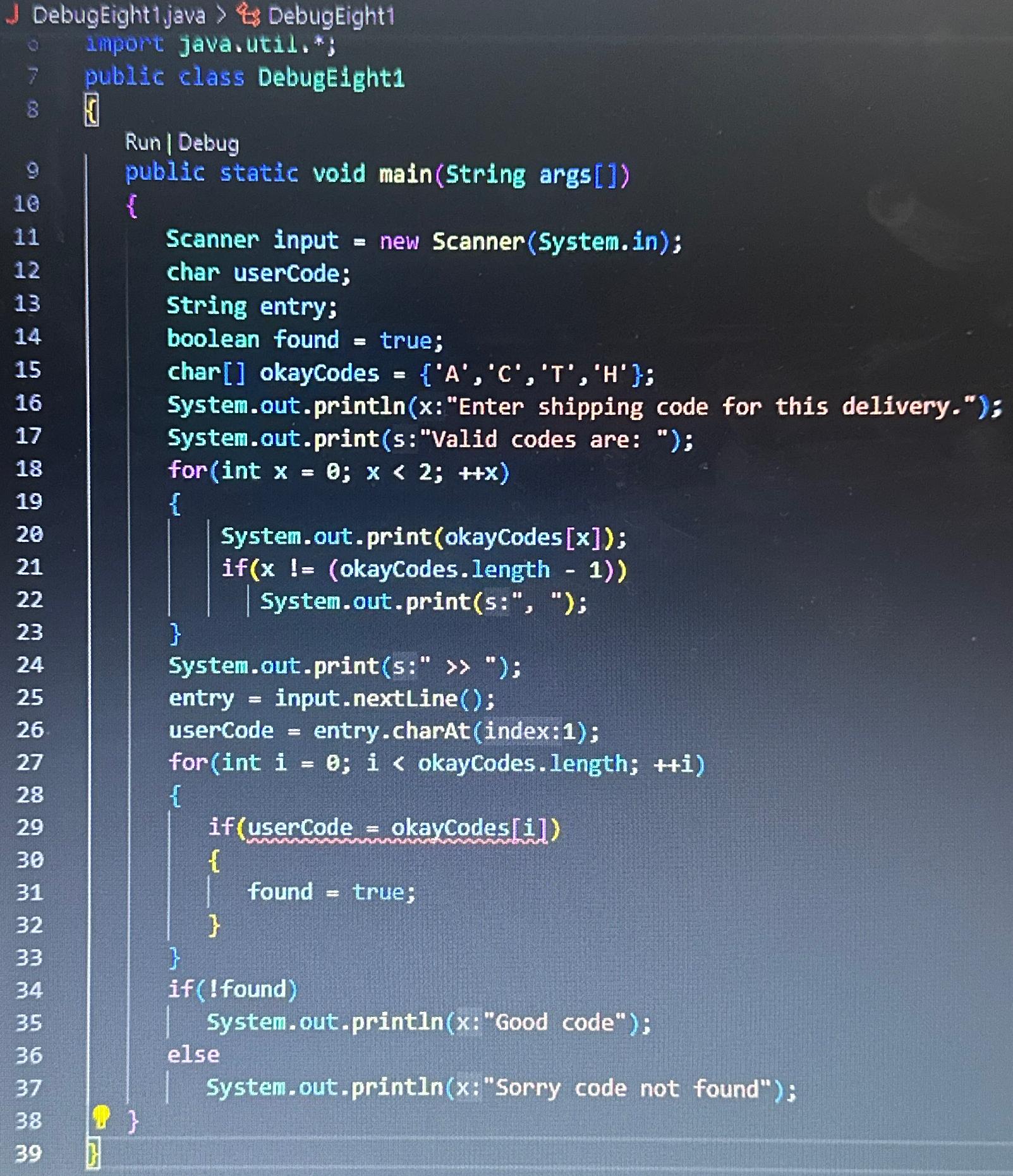  DebugEight 1.java >& DebugEight 1 import java.util.*; public class DebugEight1 []