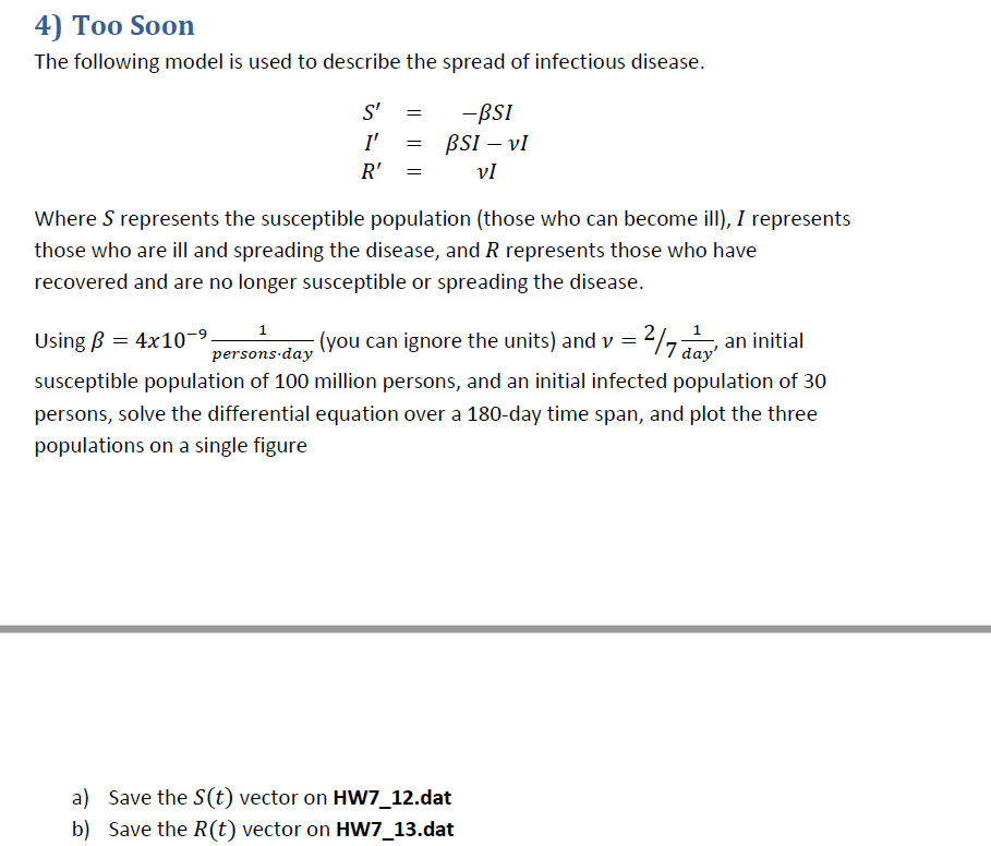 Please write this code in MATLAB..... 4) Too Soon The following model