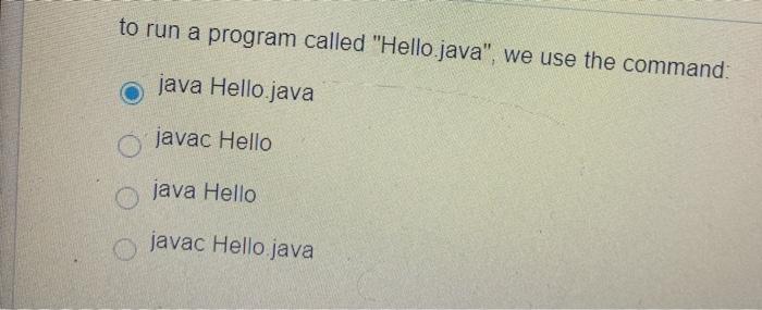  to run a program called "Hello java", we use the command: