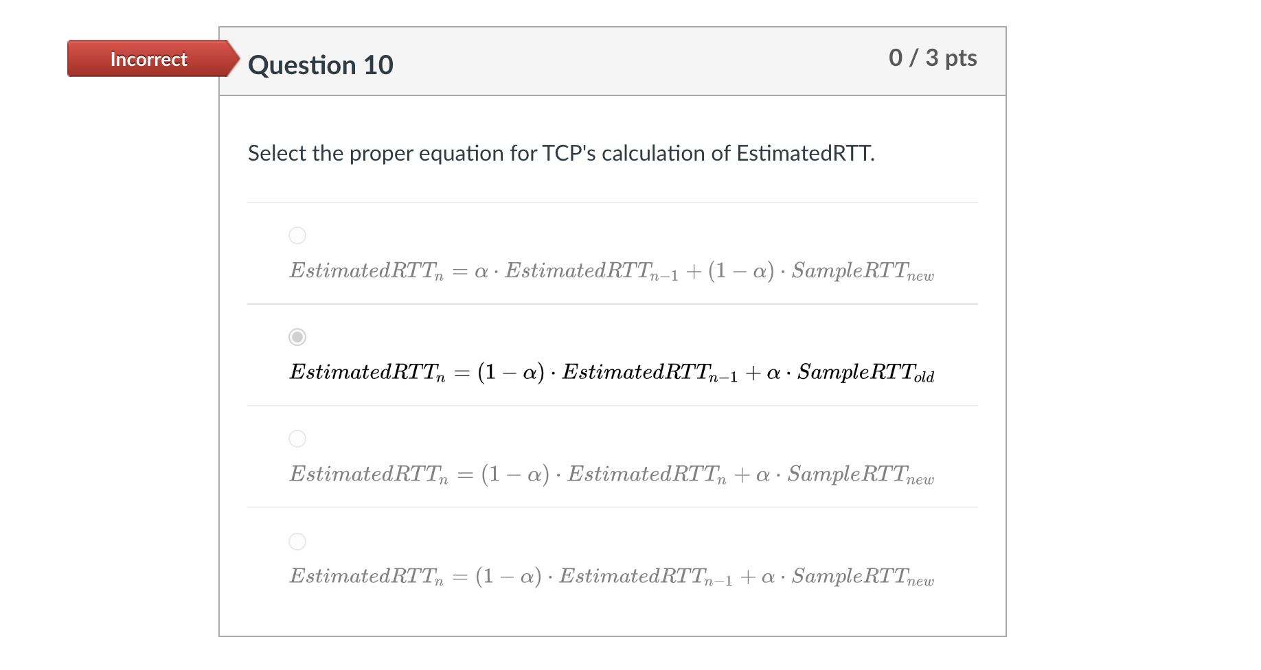 Incorrect 0/3 pts Question 10 Select the proper equation for TCP's