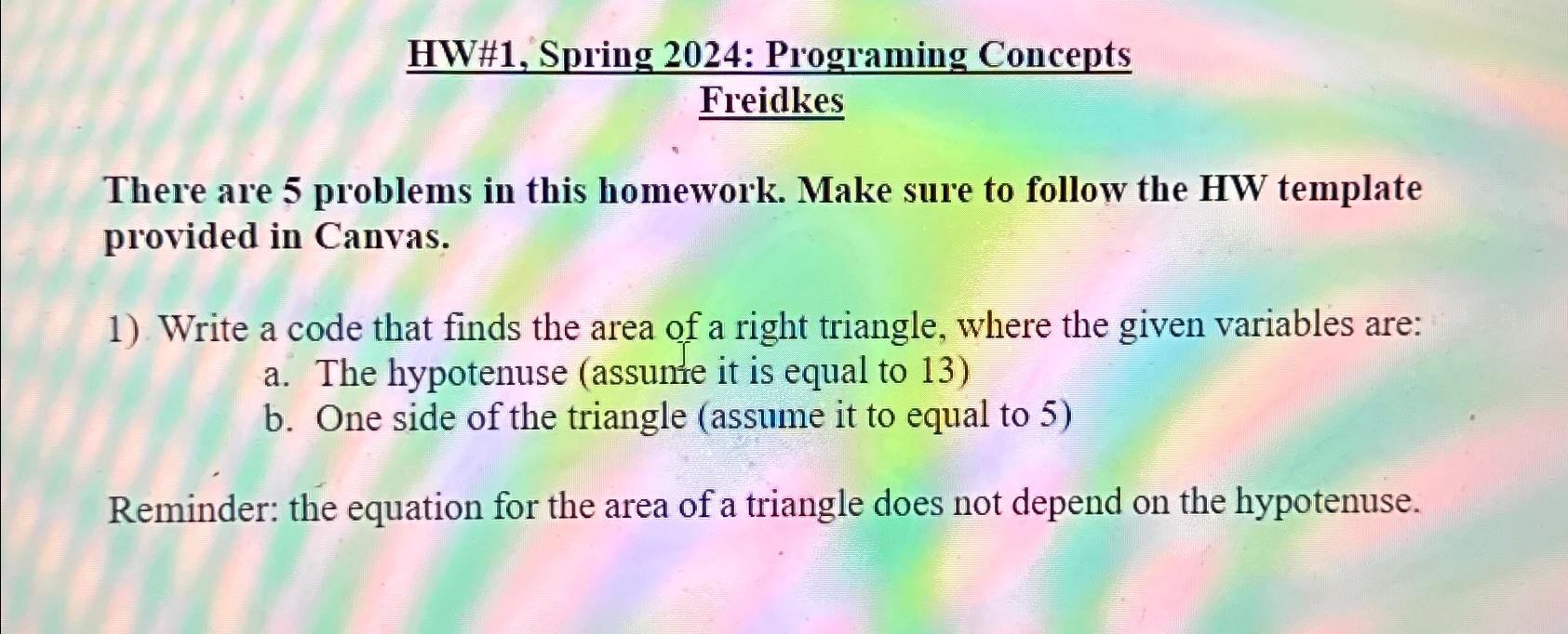 HW#1, Spring 2024: Programing Concepts\ Freidkes\ There are 5 problems in this