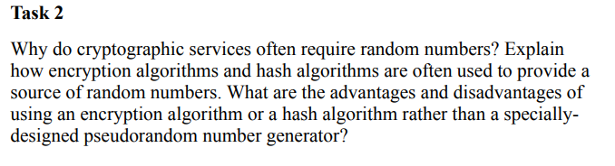  Task 2 Why do cryptographic services often require random numbers? Explain