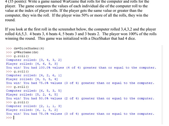  python2.7 class WarGame(object): 'Implement a Luck Seven Game. A lucky seven