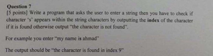  Question 7 [5 points] Write a program that asks the user