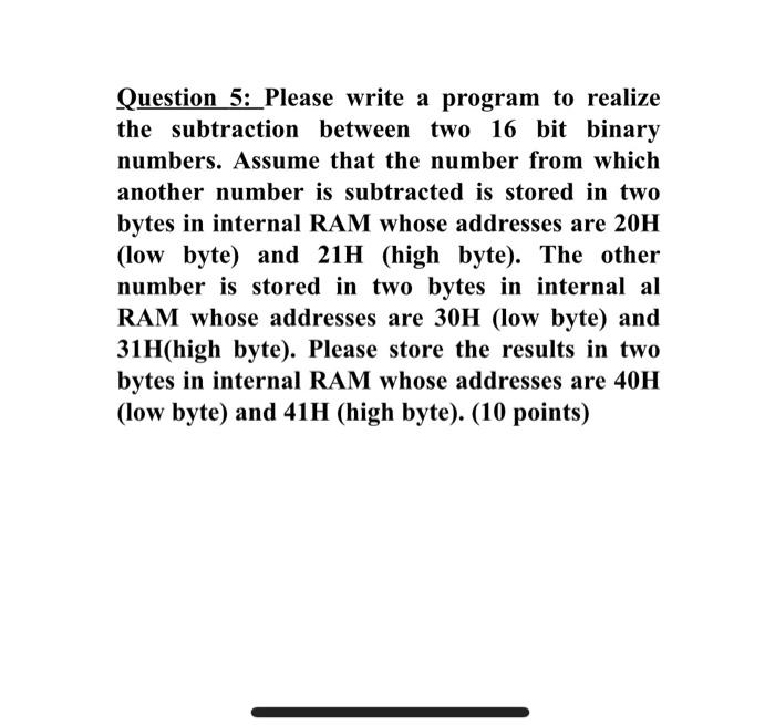  Question 5: Please write a program to realize the subtraction between