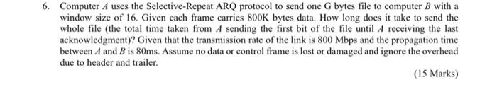  Computer A uses the Selective-Repeat ARQ protocol to send one G