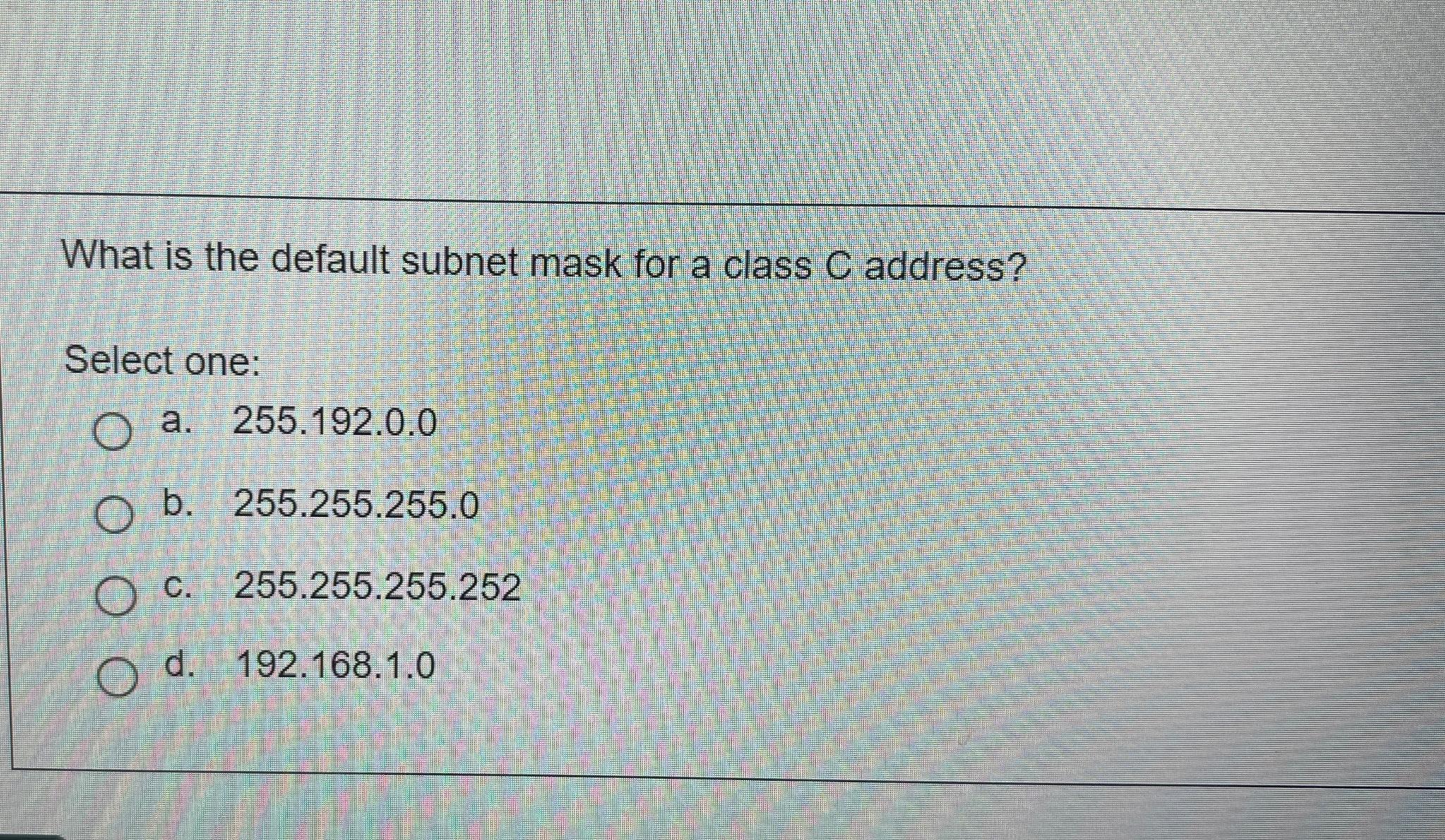  What is the default subnet mask for a class C address?