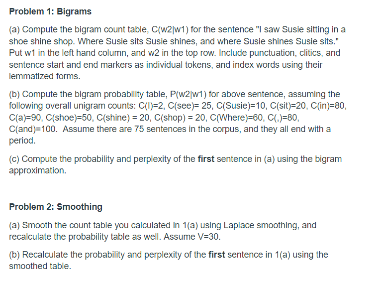  Problem 1: Bigrams (a) Compute the bigram count table, C(w2|w1) for