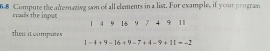  Python 3 please Compute the alternating sum of all elements in